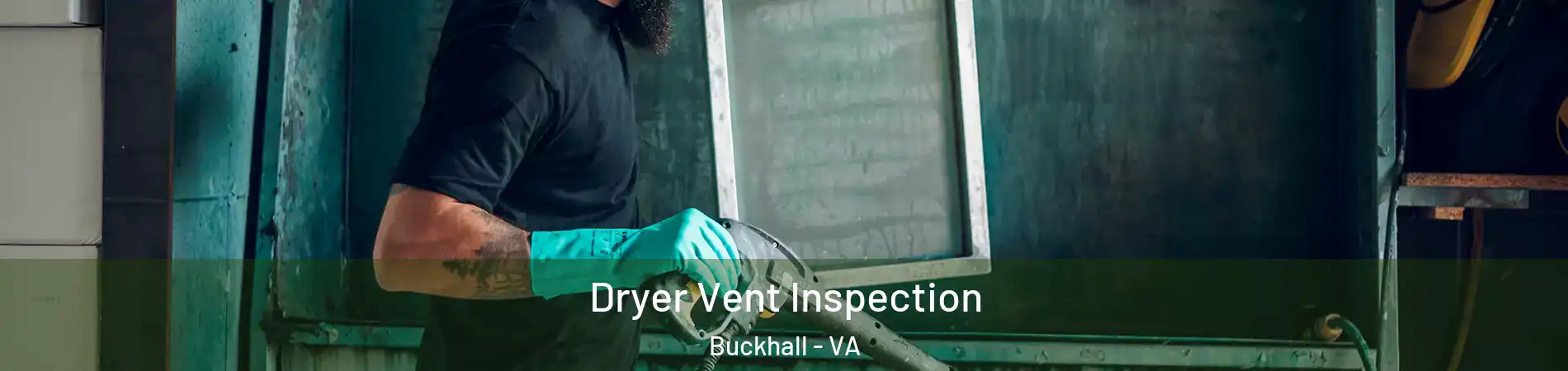  Dryer Vent Inspection Buckhall - VA