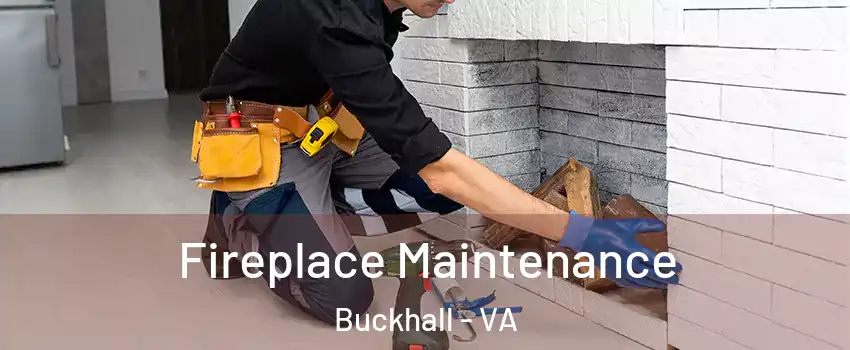  Fireplace Maintenance Buckhall - VA