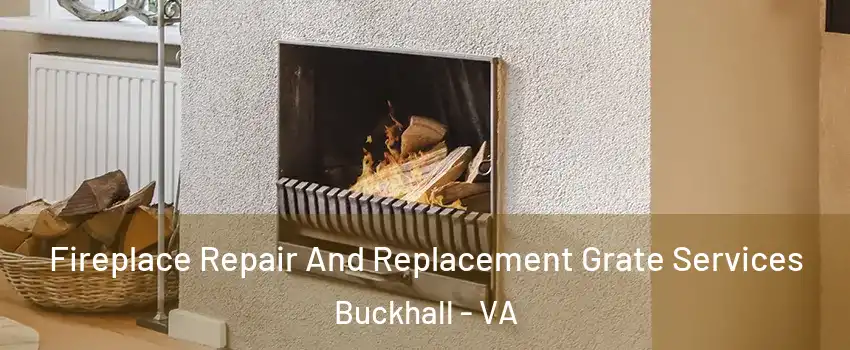  Fireplace Repair And Replacement Grate Services Buckhall - VA