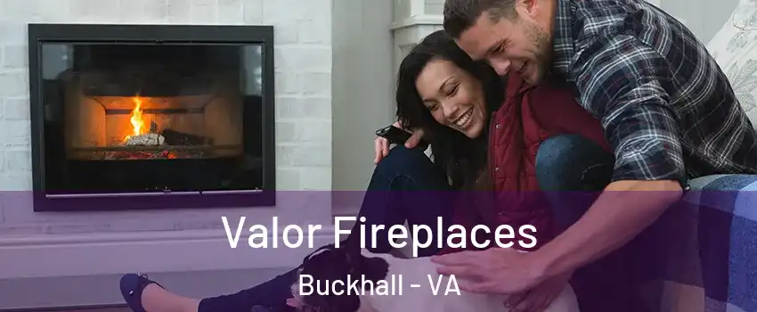  Valor Fireplaces Buckhall - VA