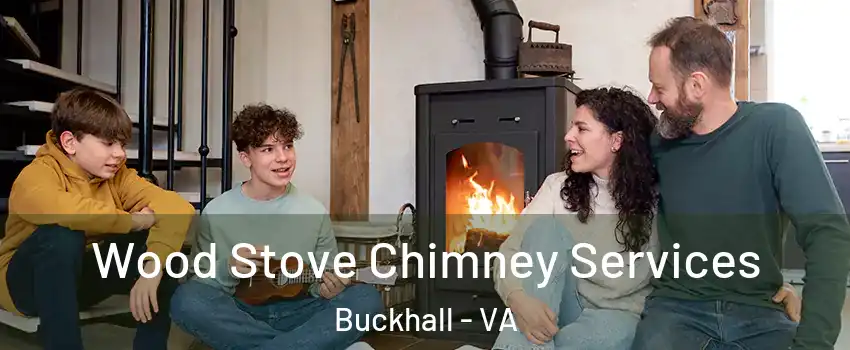  Wood Stove Chimney Services Buckhall - VA